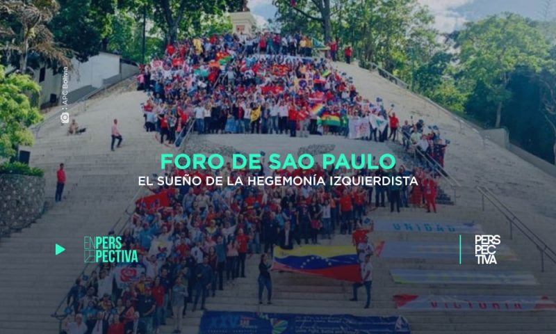 Foro de Sao Paulo, el sueño de la hegemonía izquierdista