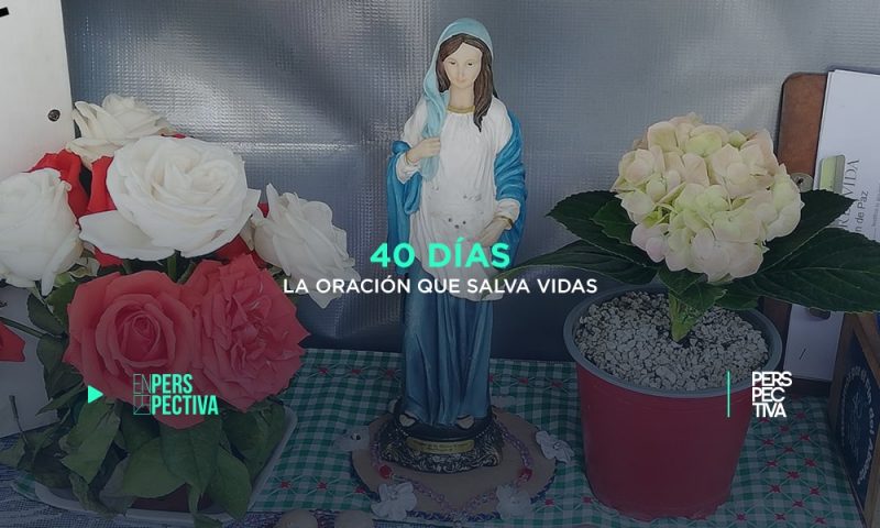 40 días, la oración que salva vidas
