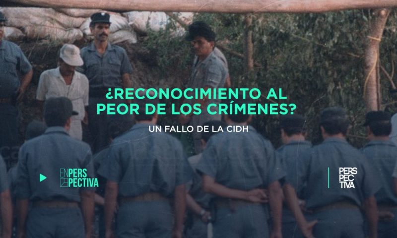 ¿Reconocimiento al peor de los crímenes? Un fallo de la CIDH