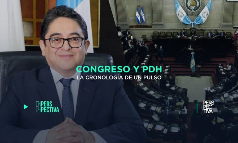 Congreso y PDH: la cronología de un pulso