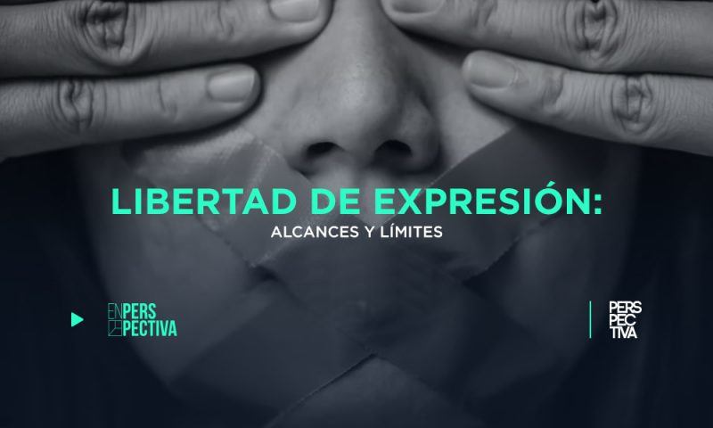 Libertad de expresión: alcances y límites