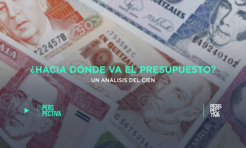 ¿Hacia dónde va el presupuesto? Un análisis del CIEN