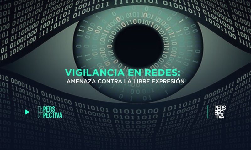 Vigilancia en redes: amenaza contra la libre expresión