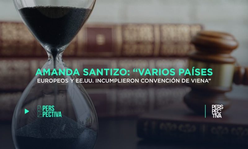 Amanda Santizo: “varios países europeos y EE.UU. incumplieron Convención de Viena”
