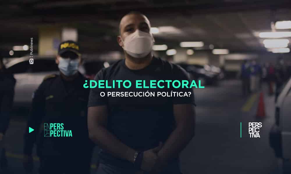 ¿Delito electoral o persecución política_