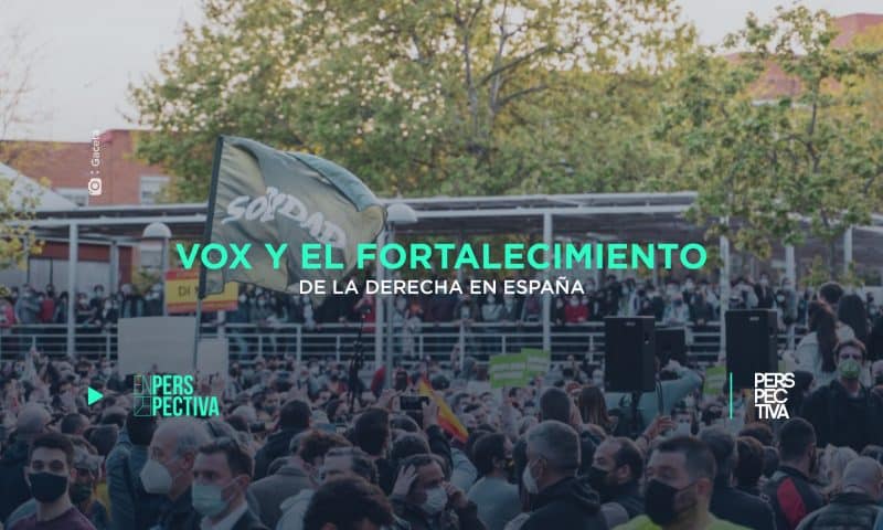 Vox y el fortalecimiento de la derecha en España