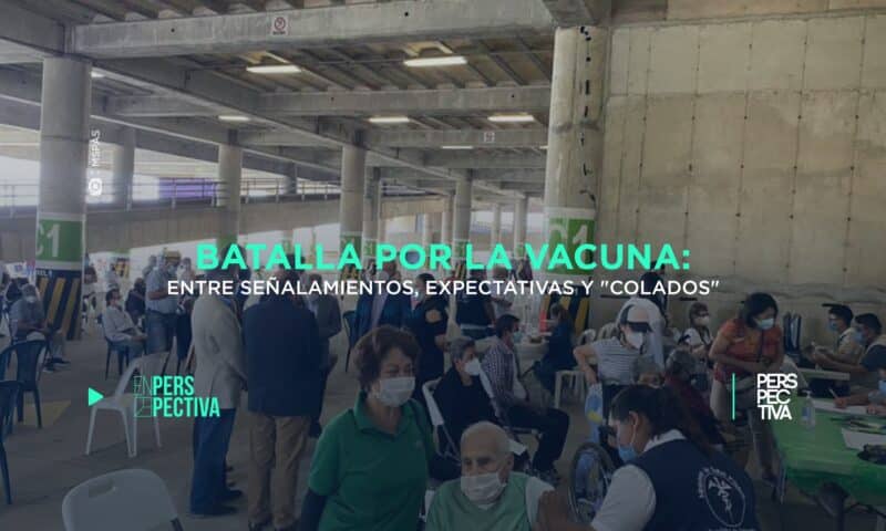 Batalla por la vacuna: entre señalamientos, expectativas y “colados”