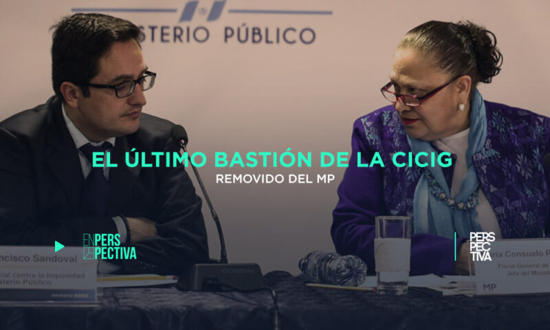 El último bastión de la CICIG removido de la FECI (1)