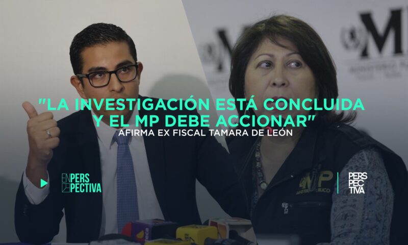 «La investigación está concluida y el MP debe accionar», afirma ex fiscal Tamara de León