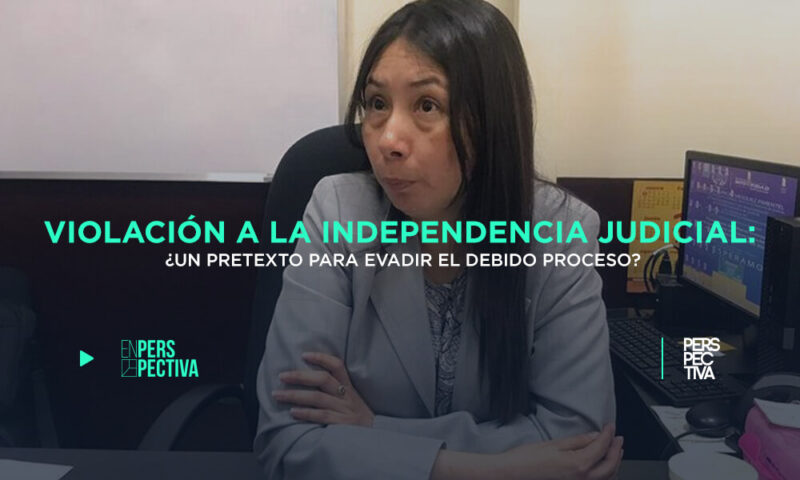 violación a la independencia judicial