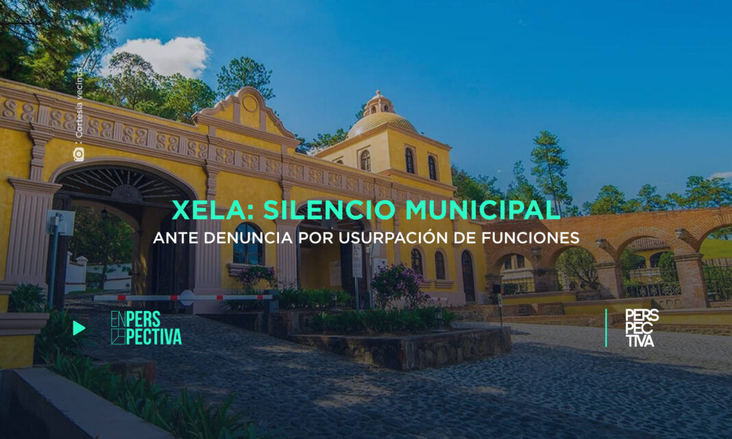 Xela- silencio municipal ante denuncia por usurpación de funciones