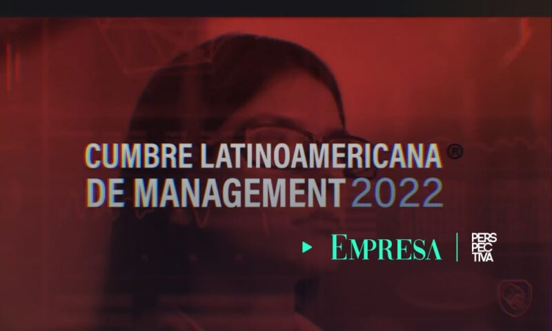 Cumbre Latinoamericana de Management 2022: GPS para navegar en la turbulencia