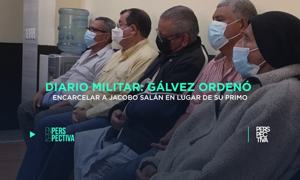Diario-Militar-Gálvez-ordenó-encarcelar-a-Jacobo-Salán-