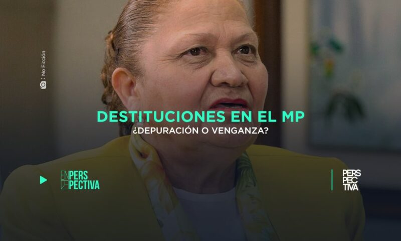Destituciones en el MP ¿depuración o venganza?
