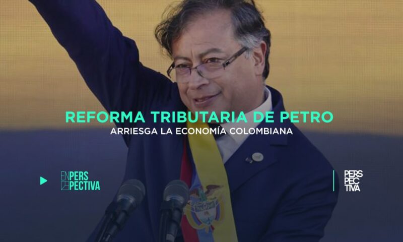 Reforma tributaria de Petro arriesga la economía colombiana