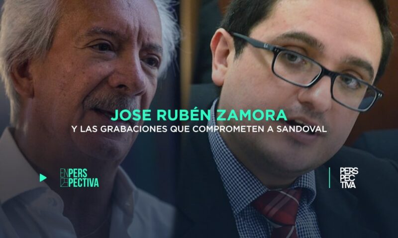 Jose Rubén Zamora y las grabaciones que comprometen a Sandoval