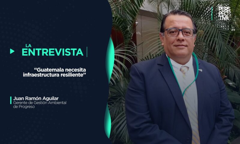 “Guatemala necesita infraestructura resiliente”