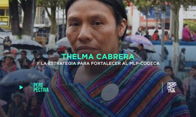 Thelma Cabrera y la estrategia para fortalecer al MLP-CODECA