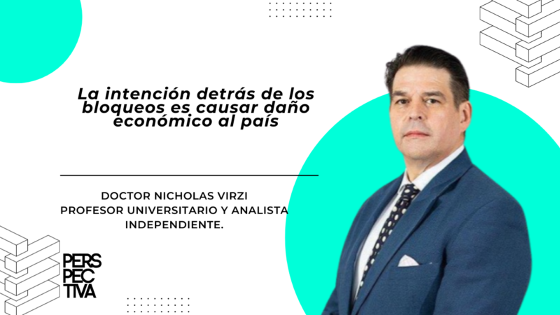 Nicholas Virzi: La intención detrás de los bloqueos es causar daño económico al país