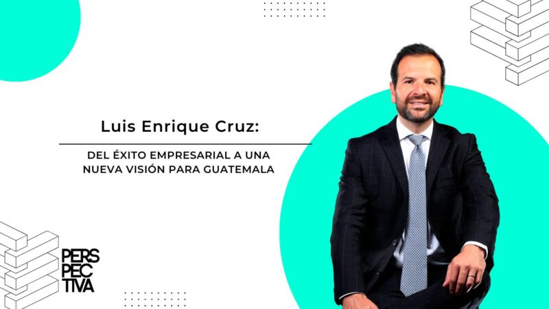 Luis Enrique Cruz: Del Éxito Empresarial a una Nueva Visión para Guatemala